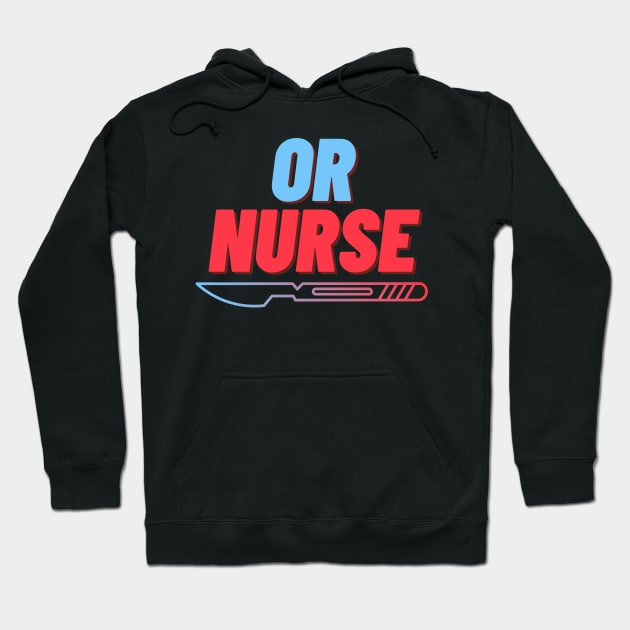 OR NURSE Hoodie by JK Digital